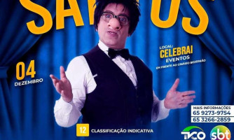 Humorista Santos se apresenta hoje em Pontes e Lacerda
