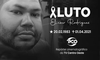 Luto na TVCO: Repórter cinematográfico Eliezer Rodrigues morre vítima da Covid-19