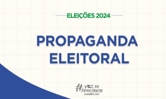 Saiba o que é permitido e o que é proibido na propaganda eleitoral nas ruas e na internet