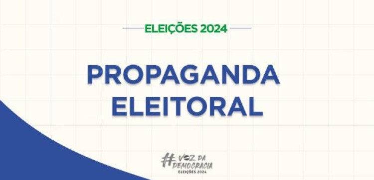 Saiba o que é permitido e o que é proibido na propaganda eleitoral nas ruas e na internet