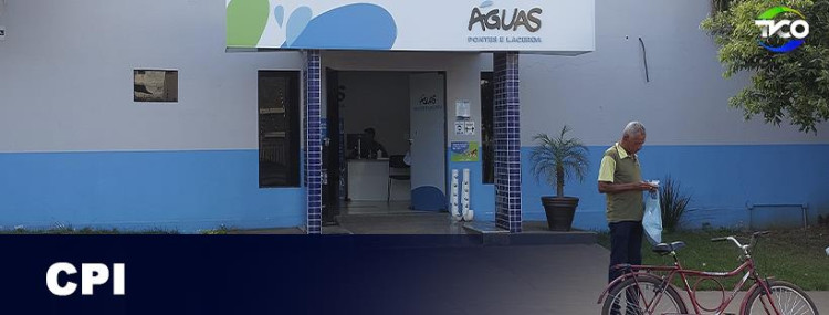 CPI: Empresa Águas está na mira dos vereadores em Pontes e Lacerda